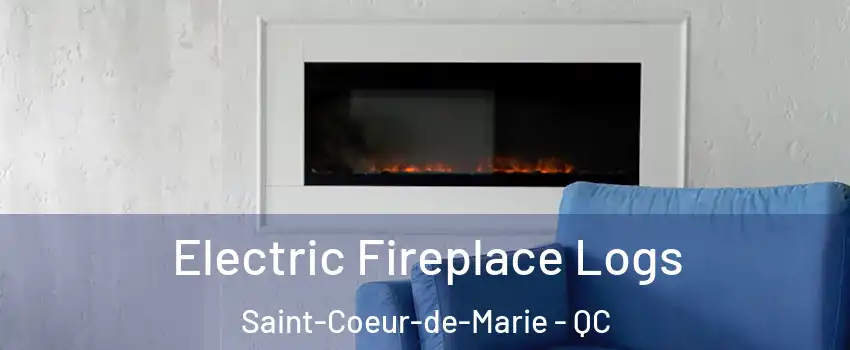 Electric Fireplace Logs Saint-Coeur-de-Marie - QC