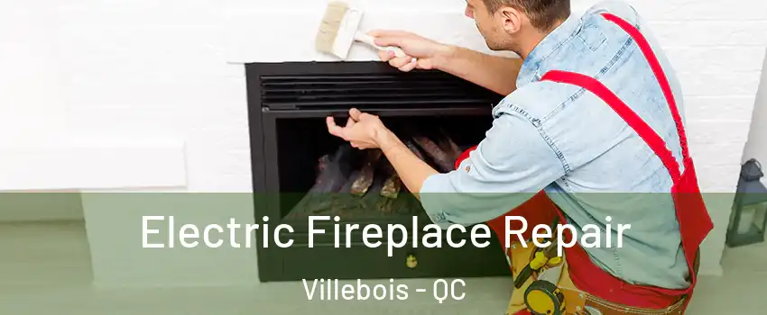  Electric Fireplace Repair Villebois - QC