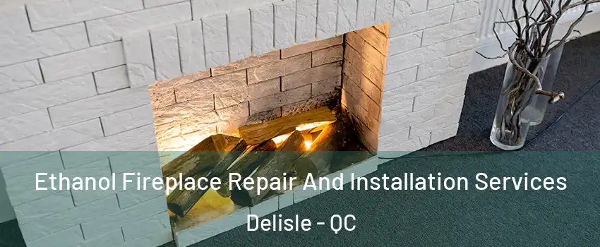 Ethanol Fireplace Repair And Installation Services Delisle - QC