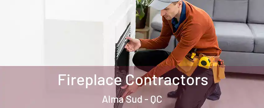  Fireplace Contractors Alma Sud - QC