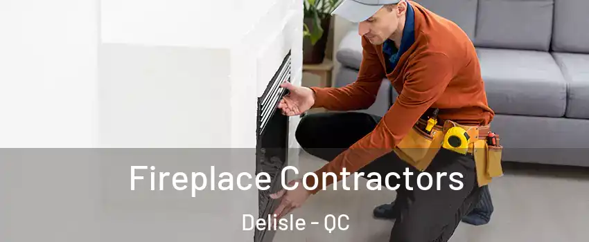  Fireplace Contractors Delisle - QC