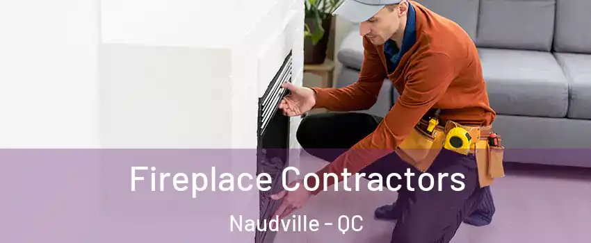  Fireplace Contractors Naudville - QC