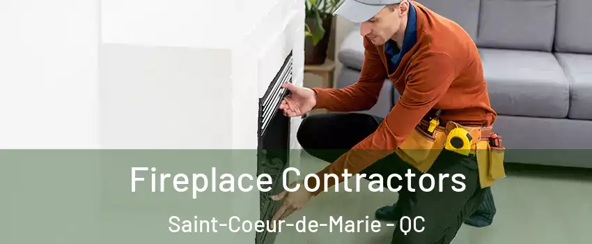 Fireplace Contractors Saint-Coeur-de-Marie - QC