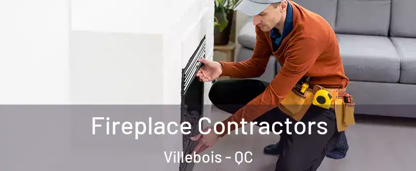  Fireplace Contractors Villebois - QC