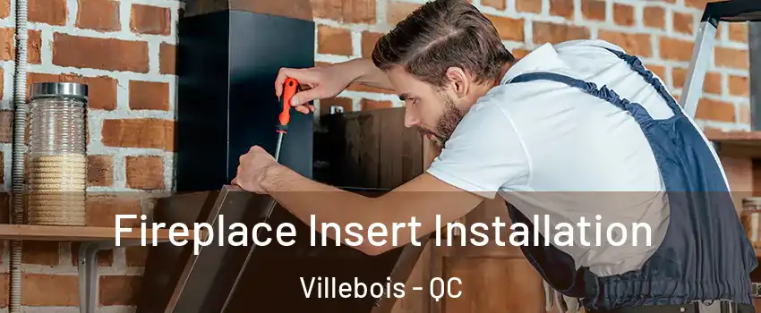  Fireplace Insert Installation Villebois - QC