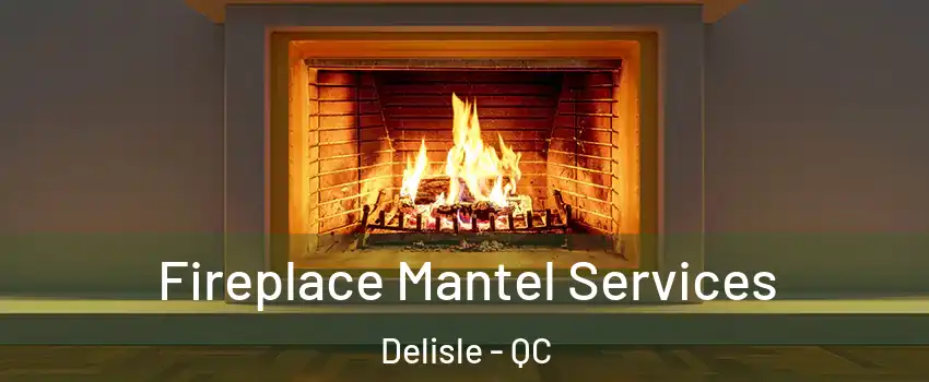  Fireplace Mantel Services Delisle - QC