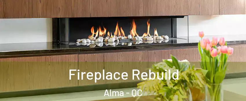  Fireplace Rebuild Alma - QC