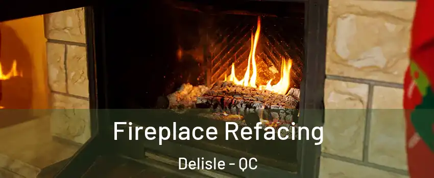 Fireplace Refacing Delisle - QC