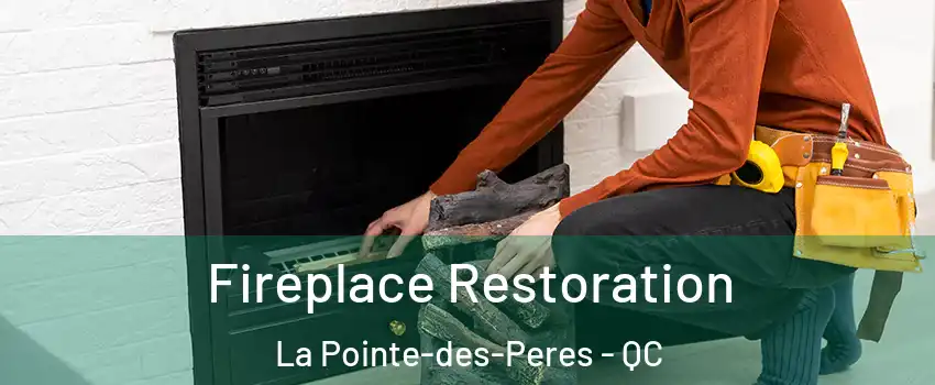  Fireplace Restoration La Pointe-des-Peres - QC