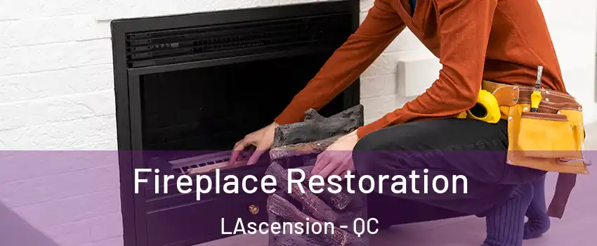  Fireplace Restoration LAscension - QC