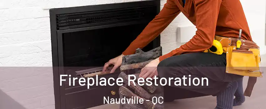  Fireplace Restoration Naudville - QC