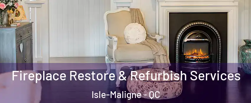 Fireplace Restore & Refurbish Services Isle-Maligne - QC