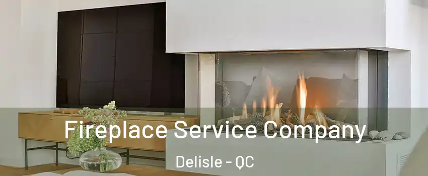  Fireplace Service Company Delisle - QC