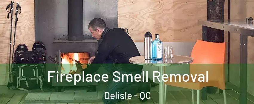 Fireplace Smell Removal Delisle - QC