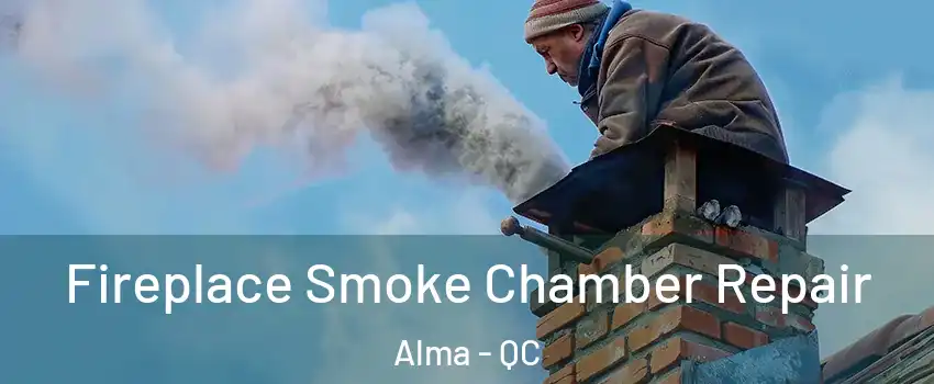  Fireplace Smoke Chamber Repair Alma - QC