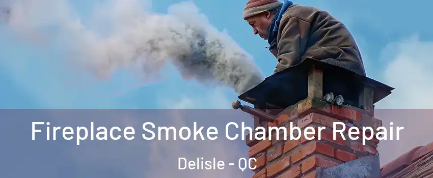  Fireplace Smoke Chamber Repair Delisle - QC