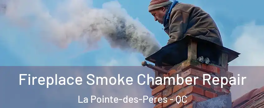  Fireplace Smoke Chamber Repair La Pointe-des-Peres - QC