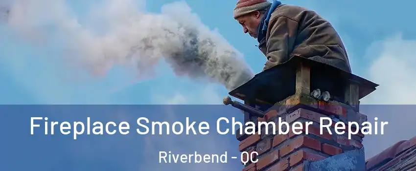  Fireplace Smoke Chamber Repair Riverbend - QC