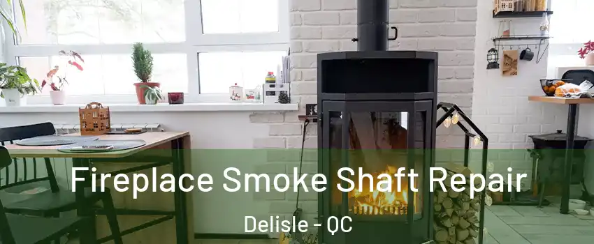  Fireplace Smoke Shaft Repair Delisle - QC