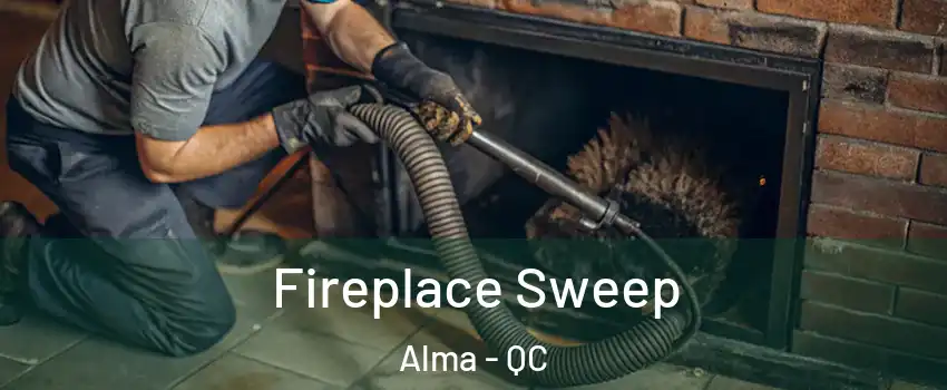  Fireplace Sweep Alma - QC