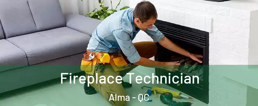 Fireplace Technician Alma - QC