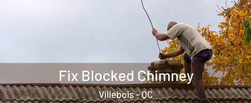  Fix Blocked Chimney Villebois - QC