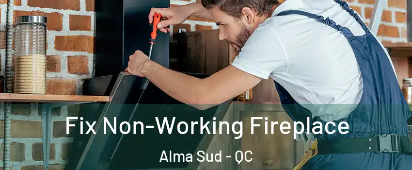 Fix Non-Working Fireplace Alma Sud - QC