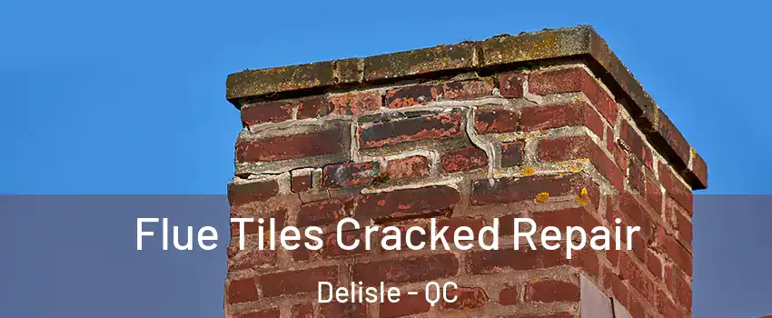  Flue Tiles Cracked Repair Delisle - QC