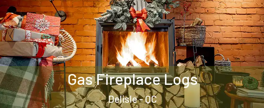  Gas Fireplace Logs Delisle - QC