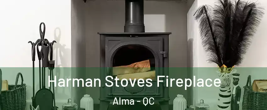  Harman Stoves Fireplace Alma - QC
