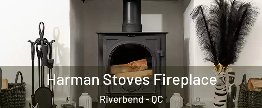  Harman Stoves Fireplace Riverbend - QC