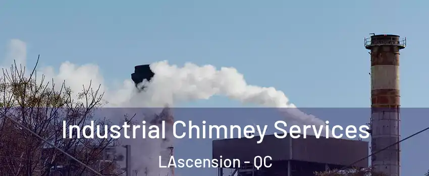  Industrial Chimney Services LAscension - QC