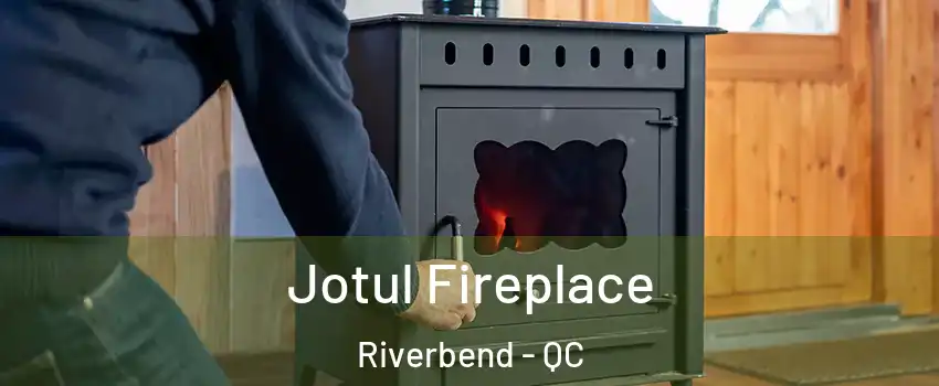  Jotul Fireplace Riverbend - QC