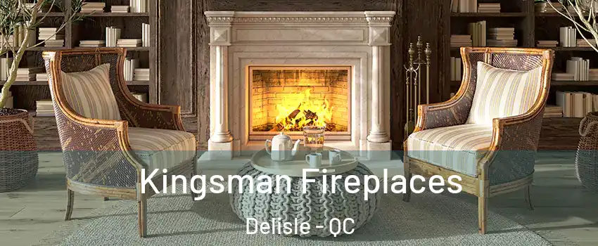  Kingsman Fireplaces Delisle - QC