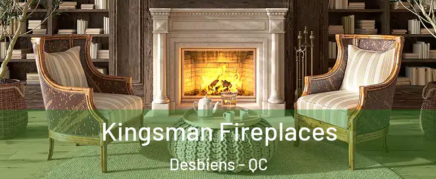  Kingsman Fireplaces Desbiens - QC