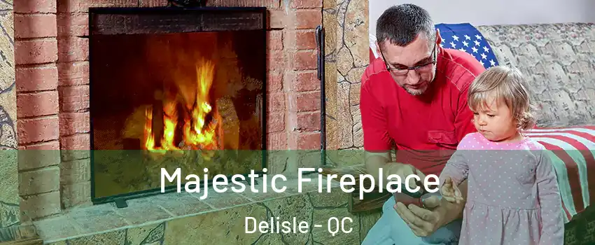  Majestic Fireplace Delisle - QC