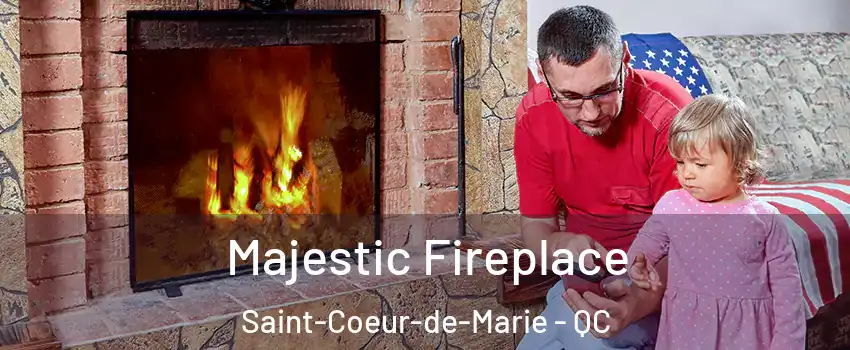  Majestic Fireplace Saint-Coeur-de-Marie - QC