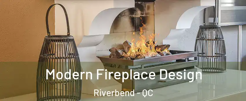 Modern Fireplace Design Riverbend - QC