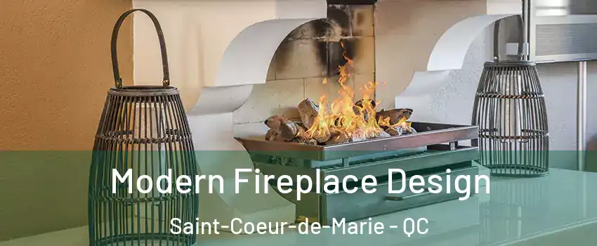  Modern Fireplace Design Saint-Coeur-de-Marie - QC