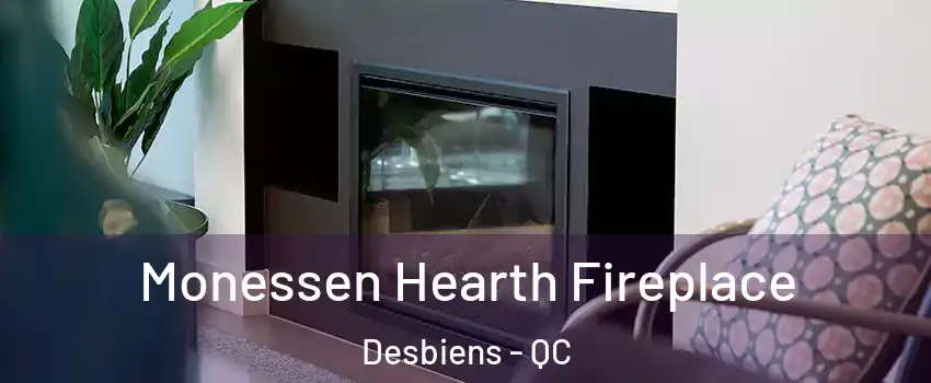  Monessen Hearth Fireplace Desbiens - QC