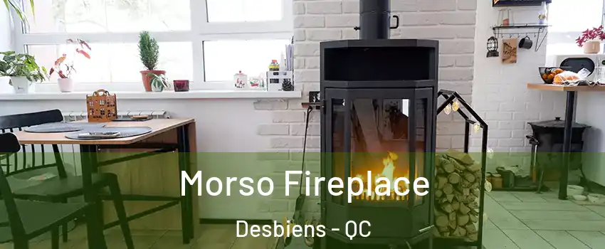  Morso Fireplace Desbiens - QC