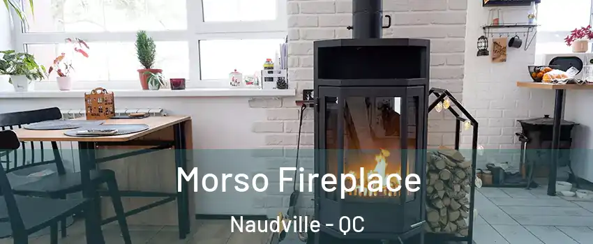  Morso Fireplace Naudville - QC