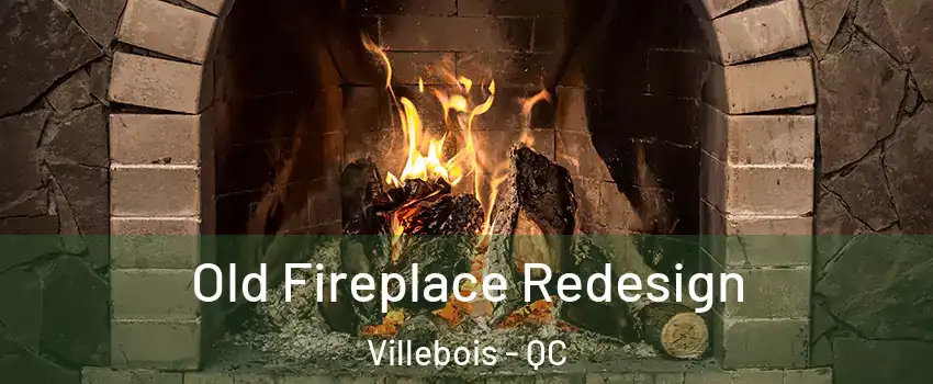  Old Fireplace Redesign Villebois - QC
