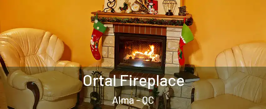  Ortal Fireplace Alma - QC