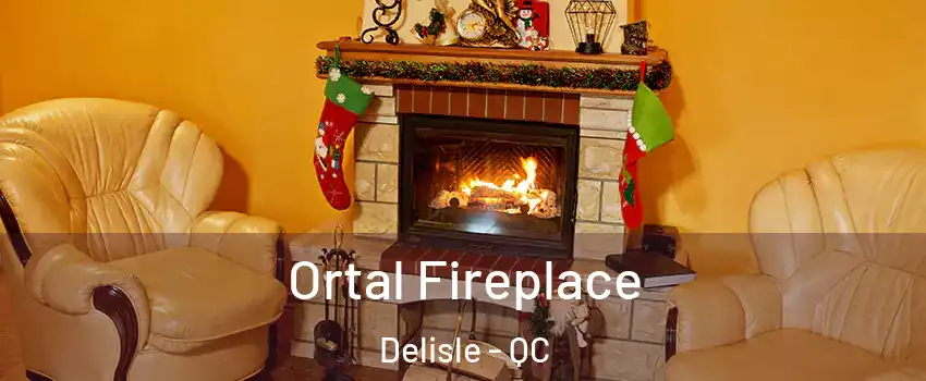 Ortal Fireplace Delisle - QC