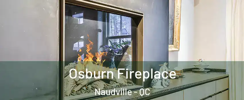  Osburn Fireplace Naudville - QC
