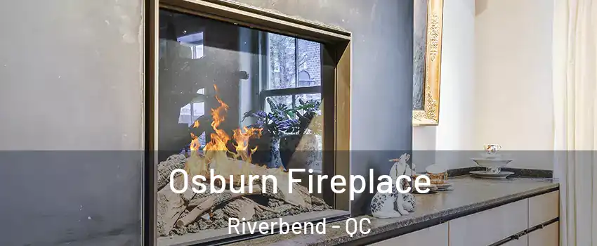  Osburn Fireplace Riverbend - QC