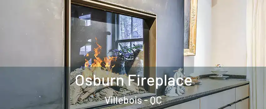  Osburn Fireplace Villebois - QC