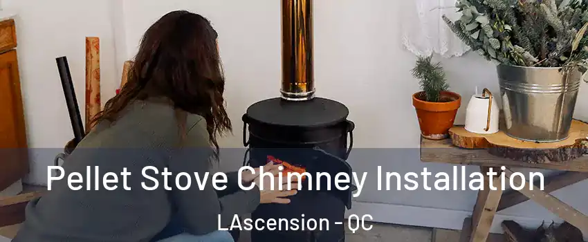  Pellet Stove Chimney Installation LAscension - QC