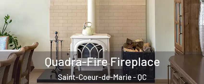  Quadra-Fire Fireplace Saint-Coeur-de-Marie - QC